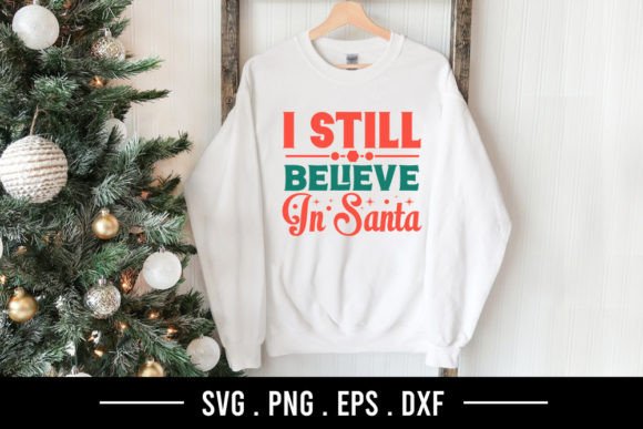 A Design Review of 'I Still Believe in Santa' Graphics for T-Shirt Designs
