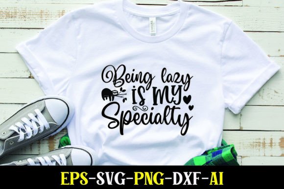 Being Lazy is My Specialty: A Graphics Bundle for T-Shirt Designs
