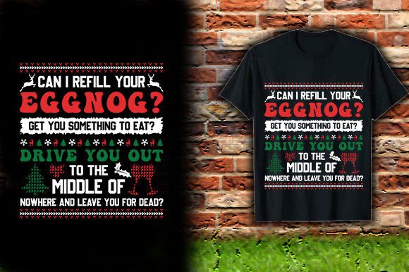 Can I Refill Your Eggnog? – Festive Graphics for T-Shirts & Branding