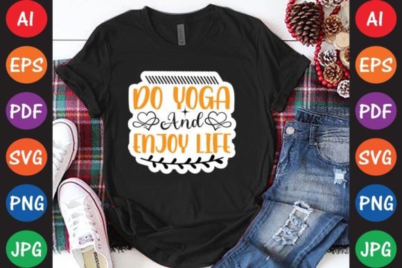 Do Yoga and Enjoy Life Graphics for T-Shirt Designs