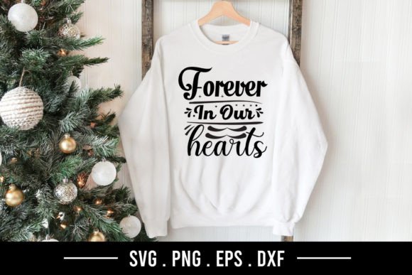 Forever in Our Hearts: A Graphic for Seasonal T-Shirt Designs