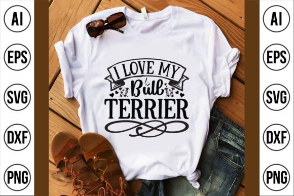 I Love My Bull Terrier Graphics for T-Shirt Designs & More