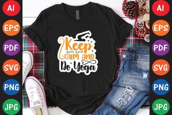 Keep Calm and Do Yoga Graphics for Authentic T-Shirt Designs