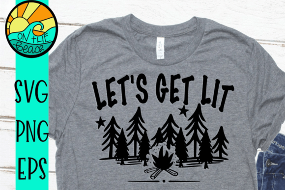 Let's Get Lit Campfire Graphics for T-Shirt Designs