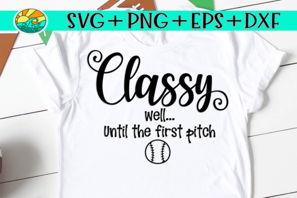 Reviewing Classy Well Until the First Pitch SVG Graphics for T-Shirt Designs